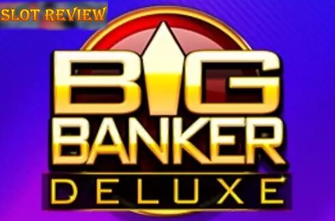 Big Banker Deluxe slot